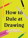 How to Rule at Drawing - Chronicle Books - 9781452177861