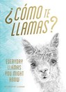 ¿Cómo Te Llamas? - Kristin Llamas - 9781452177885