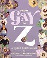 From Gay to Z - Justin Elizabeth Sayre - 9781452178028