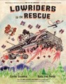 Lowriders to the Rescue - Cathy Camper ; Raul Gonzalez III - 9781452179483