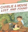 Charlie & Mouse Lost and Found - Laurel Snyder - 9781452183404