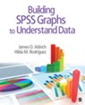 Building SPSS Graphs to Understand Data - Aldrich - 9781452216843