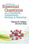 Answers to Essential Questions About Standards, Assessments, Grading, and Reporting - GUSKEY,  Thomas R. ; Jung, Lee Ann - 9781452235240