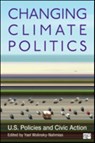 Changing Climate Politics: U.S. Policies and Civic Action - Wolinsky-Nahmias - 9781452239972