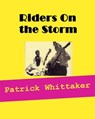 Riders on the Storm - Patrick Whittaker - 9781452301358