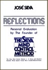 Reflections, Personal Evaluation by the Founder of the Silva Mind Control Method - Jose Silva - 9781452303895
