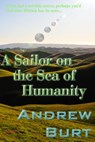 A Sailor on the Sea of Humanity - Andrew Burt - 9781452316451