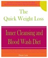 The Quick Weight Loss Inner Cleansing and Blood Wash Diet - Dean Lee - 9781452320564