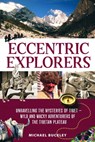 Eccentric Explorers - Michael Buckley - 9781452325866