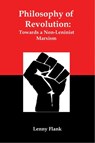 Philosophy of Revolution: Towards a Non-Leninist Marxism - Lenny Flank - 9781452328683