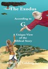 The Exodus According to G: A Unique View of the Biblical Story - Albert E. Gilding, Sr. - 9781452332970