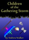Children of the Gathering Storm - Andrew Walker - 9781452335582