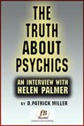 The Truth About Psychics: an Interview with Helen Palmer - D. Patrick Miller - 9781452343853