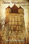 Alana Weatherbee (Book 1) - Jack Sorenson - 9781452344775