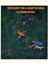 Web Quest For a Heart of Gold - Colette Brown - 9781452350547