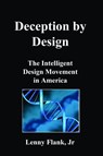 Deception by Design: The Intelligent Design Movement in America - Lenny Flank - 9781452351445