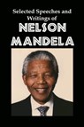 Selected Speeches and Writings of Nelson Mandela: The End of Apartheid in South Africa - Lenny Flank - 9781452358499