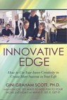 Top Secrets for Getting That Innovative Edge - Gini Graham Scott - 9781452362595