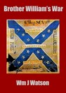 Brother William's War - William J Watson - 9781452368788