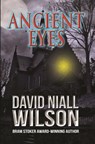 Ancient Eyes - David Niall Wilson - 9781452369532