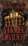 A House Divided - Deborah LeBlanc - 9781452370293