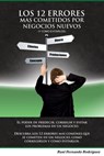 Los 12 Errores Más Cometidos Por Negocios (y cómo evitarlos) - Raul Fernando Rodriguez Villanueva - 9781452374994