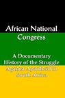African National Congress: A Documentary History of the Struggle Against Apartheid in South Africa - Lenny Flank - 9781452376004