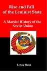 Rise and Fall of the Leninist State: A Marxist History of the Soviet Union - Lenny Flank - 9781452377728