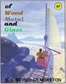 Of Wood, Metal and Glass - David. B. Reynolds-Moreton - 9781452379128