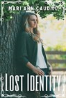 Lost Identity - Mari Ann Caudill - 9781452385235