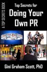 Top Secrets for Doing Your Own PR - Gini Graham Scott - 9781452385242