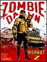 Highway Z (Zombie Dawn Stories) - Michael G. Thomas ; Nick S. Thomas - 9781452386614