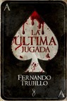 La última jugada - Fernando Trujillo - 9781452388571