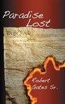 Paradise Lost - Robert Gates, Sr. - 9781452389578