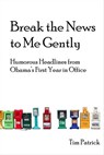 Break the News to Me Gently - Tim Patrick - 9781452393391