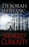 Morbid Curiosity - Deborah LeBlanc - 9781452398914