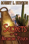 Secrets of the Medicine Pouch - Robert Hunton - 9781452407203