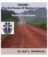 TDROMC The Dirt Roads of Madison County: - Jack Henderson - 9781452410494