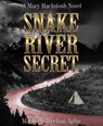Snake River Secret, a Mary MacIntosh novel - Maureen Meehan Aplin - 9781452418940