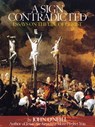 A Sign Contradicted: Essays on the Life of Christ - John O'Neill - 9781452419220