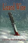 Lizard Wine - Elizabeth Engstrom - 9781452423746