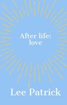 After Life: Love - Lee Patrick - 9781452427119