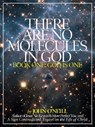 There Are No Molecules in God - John O'Neill - 9781452428048
