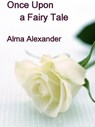 Once Upon a Fairy Tale - Alma Alexander - 9781452429168