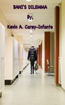 Bani's Dilemma - Kevin A. Carey-Infante - 9781452434179
