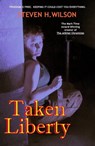 Taken Liberty: A Tale from the Arbiter Chronicles - Steven H Wilson - 9781452437064