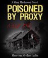 Poisoned by Proxy, a Mary MacIntosh novel - Maureen Meehan Aplin - 9781452445601