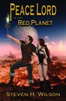 Peace Lord of the Red Planet - Steven H Wilson - 9781452448442