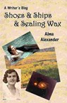 Shoes & Ships & Sealing Wax - Alma Alexander - 9781452458571