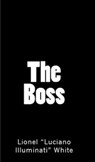 The Boss - Lionel Luciano Illuminati White - 9781452467337